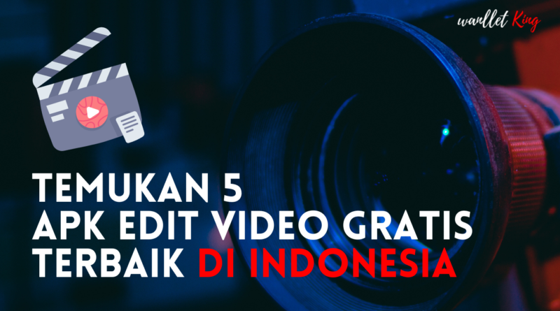 Temukan 5 Apk Edit Video Gratis Terbaik di Indonesia